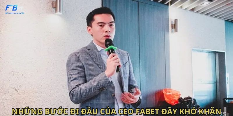 Những bước đi đầu của CEO Võ Tuấn Anh đầy khó khăn