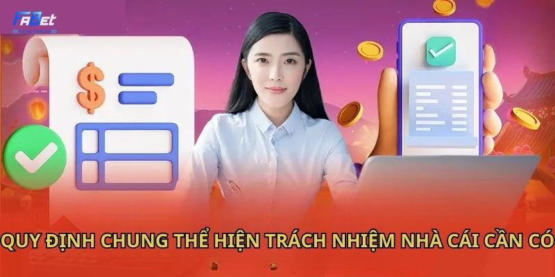 Quy định chung thể hiện trách nhiệm nhà cái cần có