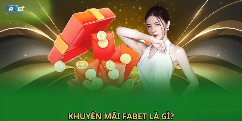 Khuyến mãi Fabet là gì?