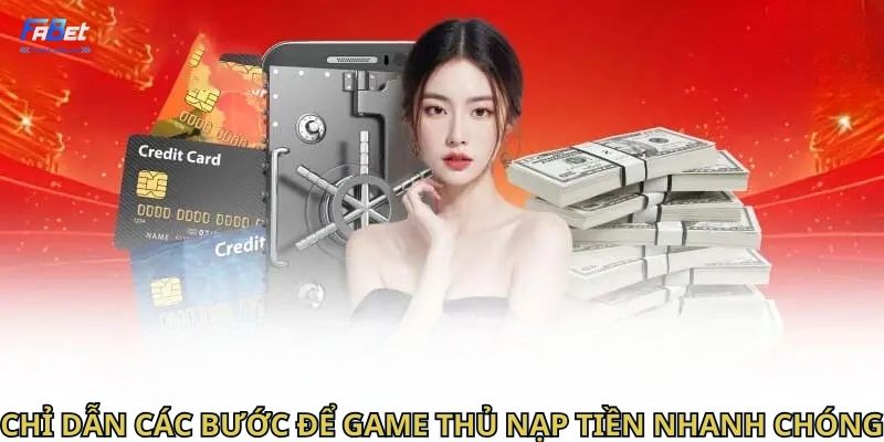 Chỉ dẫn các bước để game thủ nạp tiền nhanh chóng