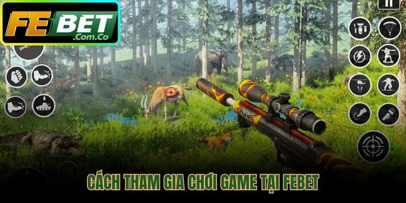 Cách tham gia chơi game tại Febet