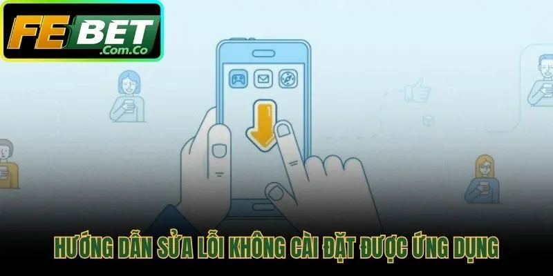 Cách khắc phục các sự cố thường gặp khi cài đặt ứng dụng