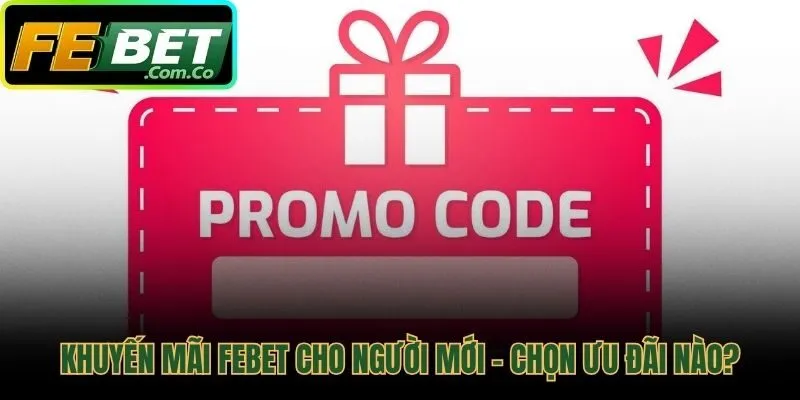 Các ưu đãi giá trị khi hoàn tất đăng ký Febet