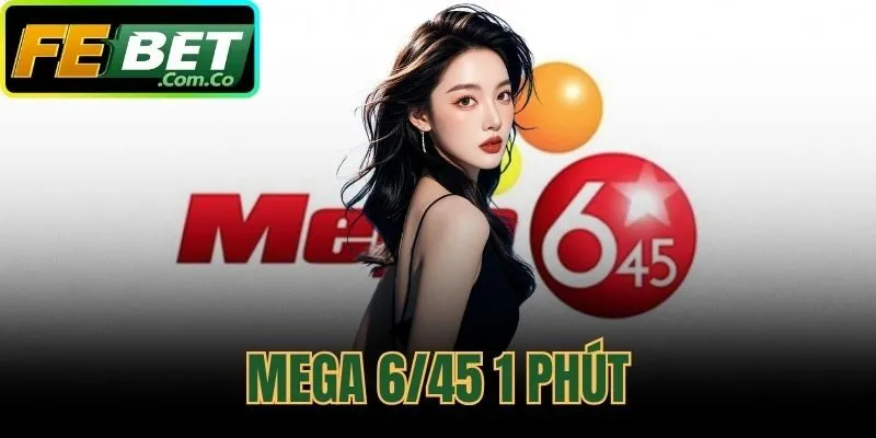 Mega 6/45 1 Phút
