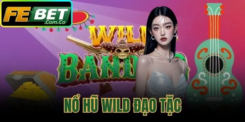 Nổ Hũ Wild Đạo Tặc