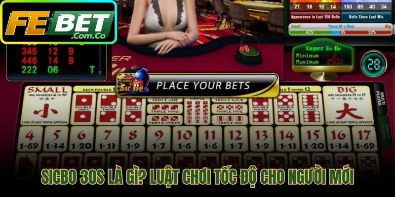 Luật chơi Sicbo 30s với nhịp độ 30 giây