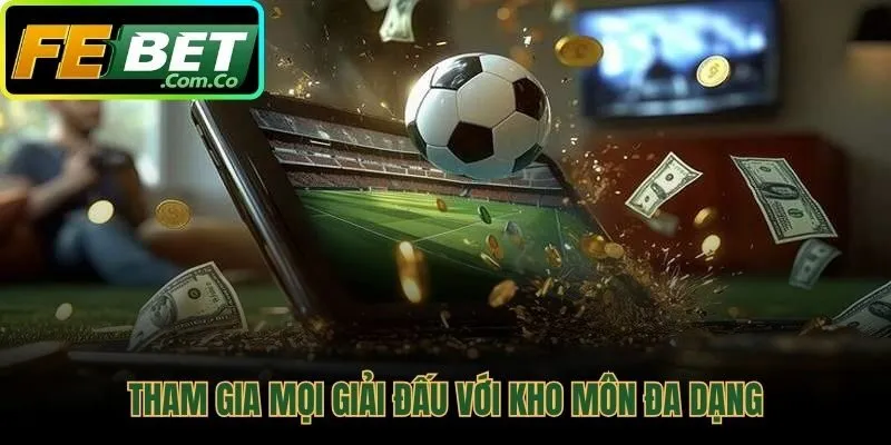 Sảnh thể thao FEBET quy tụ mọi giải đấu toàn cầu