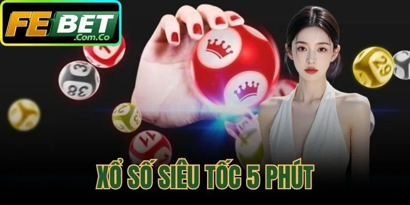 Xổ Số Siêu Tốc 5 Phút